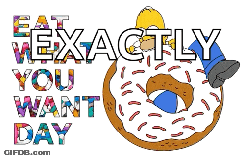 Homer Simpson Laying On A Donut With The Words Eat Exactly You Want Day GIF
