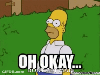 Homer Simpson Saying Don't Get Mad GIF