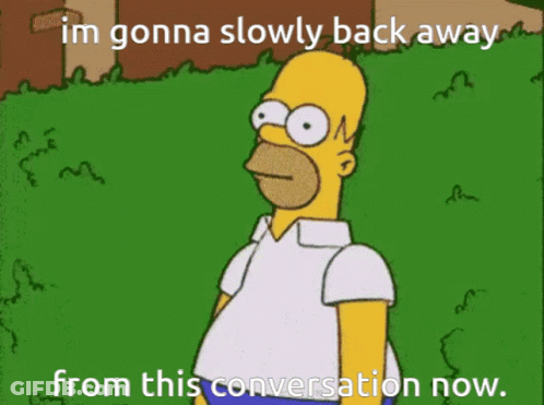 Homer Simpson Saying Im Gonna Slowly Back Away GIF