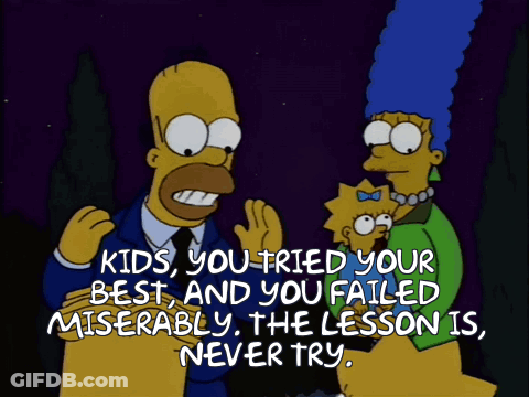 Homer Simpson Saying Never Try GIF