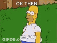 Homer Simpson Saying Ok Then I'm Out GIF