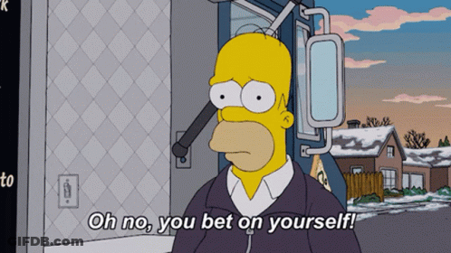 Homer Simpson Says " Oh No You Bet On Yourself " In A Cartoon GIF