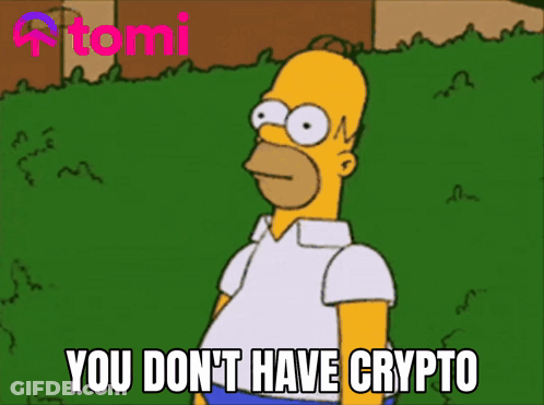 Homer Simpson Says " You Don 'T Have Crypto " In Front Of A Green Background GIF
