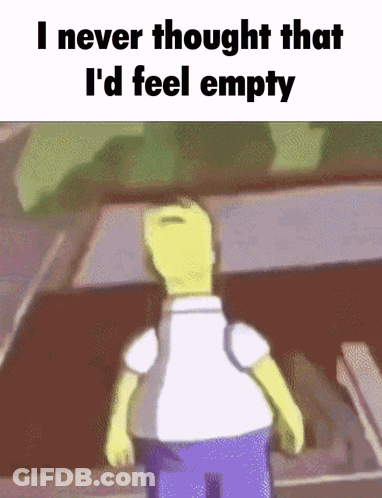 Homer Simpson Standing In Front Of A Car Saying I Never Thought That I'd Feel Empty GIF