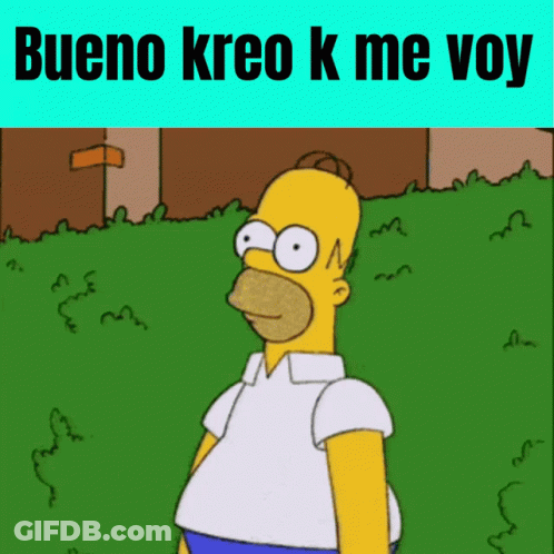 Homer Simpson Standing In Grass Saying Bueno Kreo K Me Voy GIF