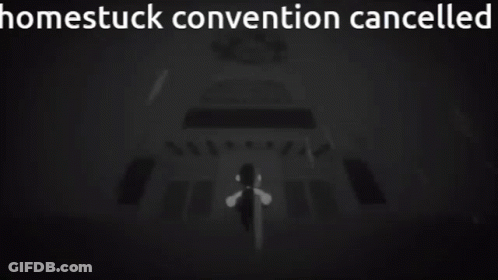Homestuck Convention Cancelled Stage GIF