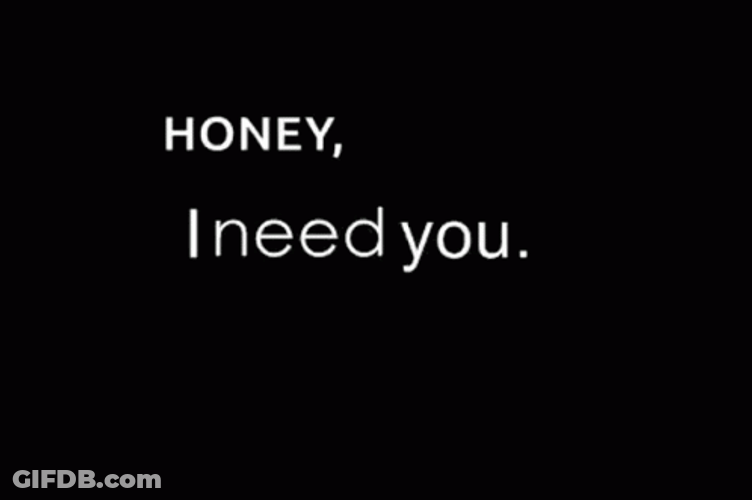 Honey I Need You Message GIF