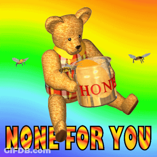 Honey Not The Bees GIF