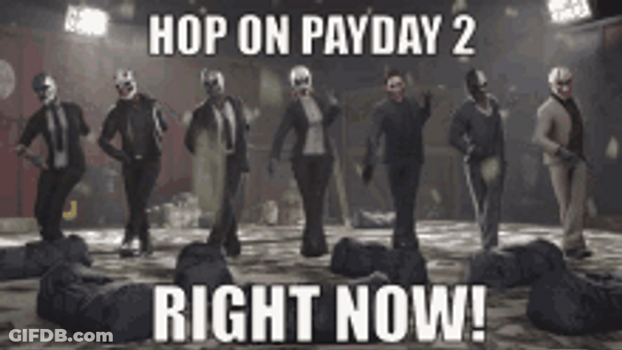 Hop On Payday 2 Right Now GIF