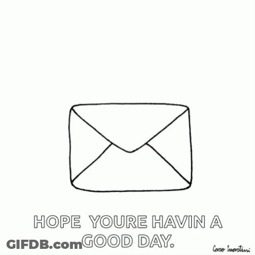 Hope You're Having A Good Day Closed Open Envelope GIF