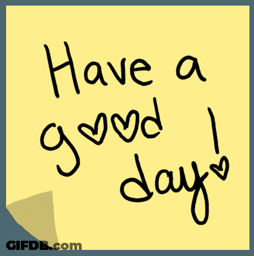 Hope You're Having A Good Day Greeting GIF