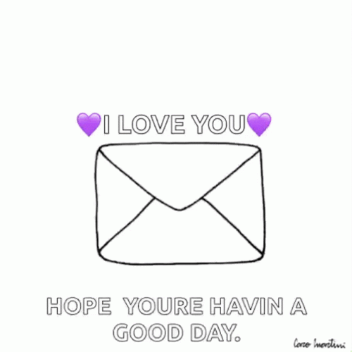 Hope You're Having A Good Day I Love You Envelop GIF