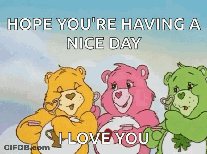 Hope You're Having A Good Day The Care Bears GIF