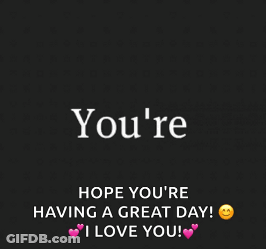 Hope You're Having A Good Day Your On My Mind GIF