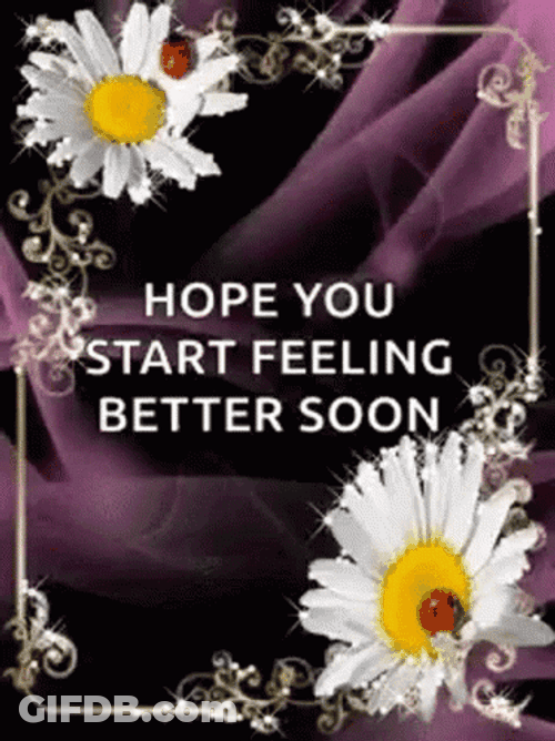 Hope You Start Get Better Soon GIF