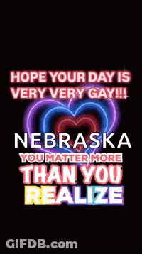 Hope Your Day Is Very Very Gay Nebraska Poster GIF