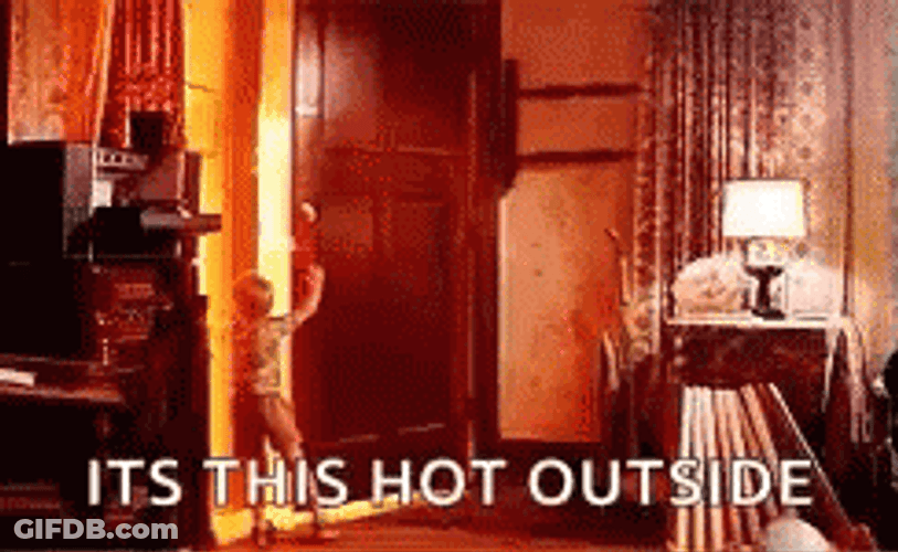 Hot As Hell Outside The Door GIF