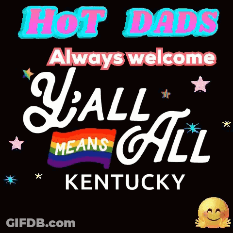 Hot Dads Always Welcome Yall Means All Kentucky Sign GIF