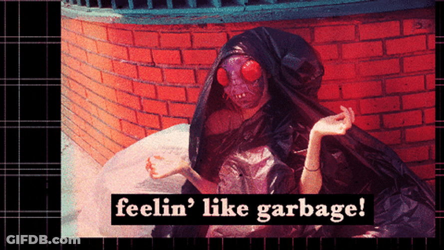Hot Feeling Like Garbage GIF