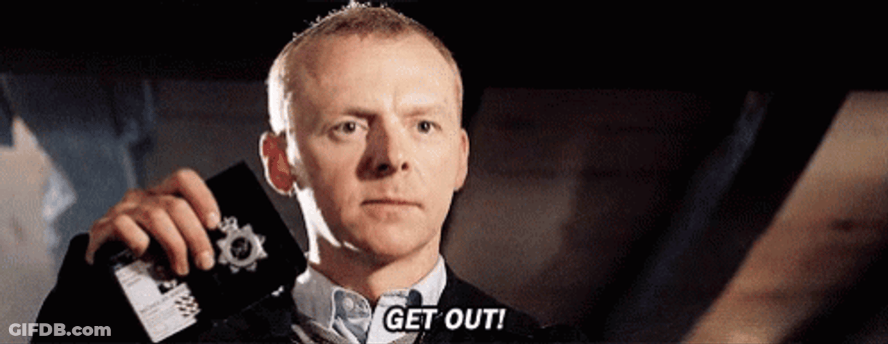 Hot Fuzz Simon Pegg Says Get Out GIF