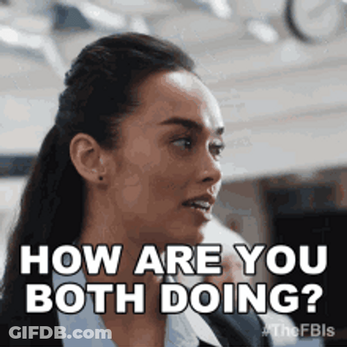 How Are You Both Doing GIF