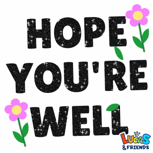 How Are You Doing Hope You're Well GIF