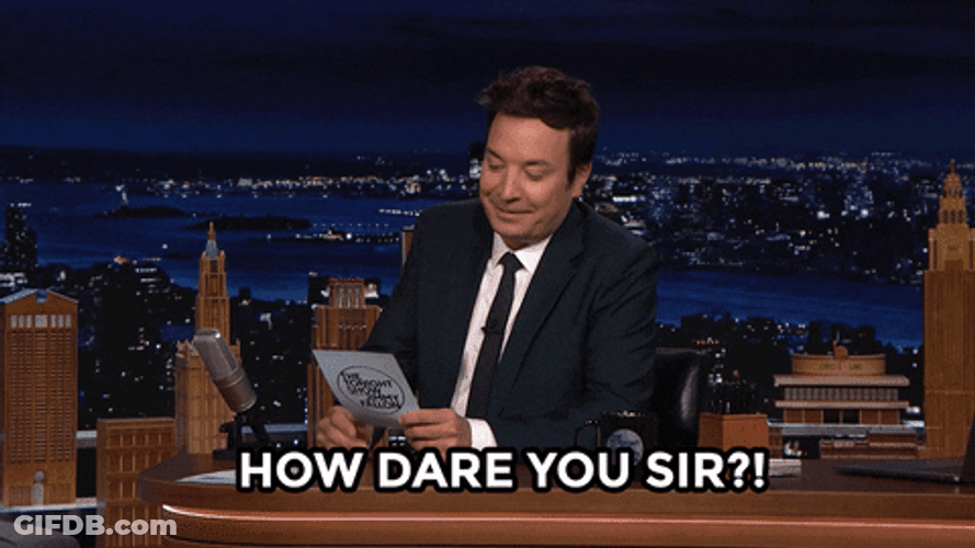 How Dare You Sir Jimmy Fallon GIF