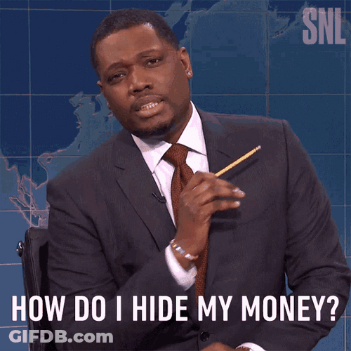 How Do I Hide My Money GIF