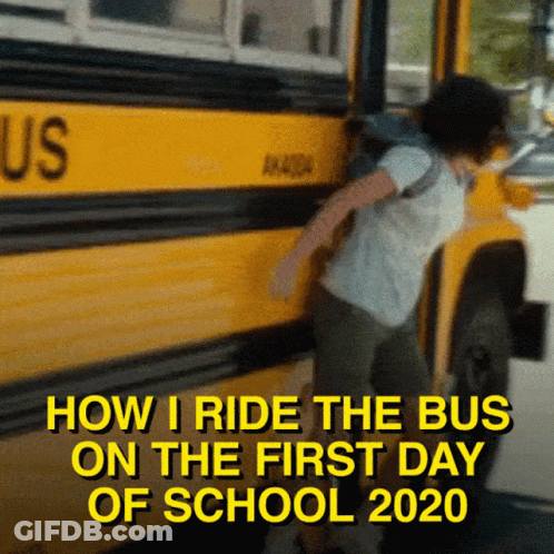 How I Ride Bus First Day School 2020 GIF