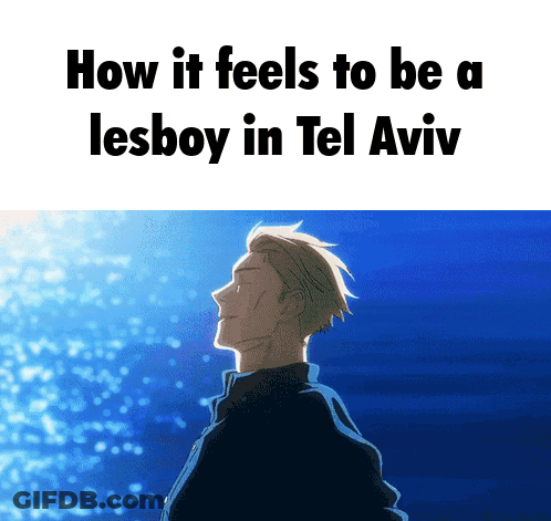 How It Feels To Be A Lesboy In Tel Aviv GIF
