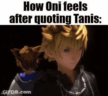 How Oni Feels After Quoting Tanis GIF