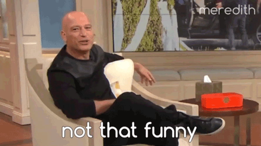 Howie Mandel Not That Funny Meme GIF