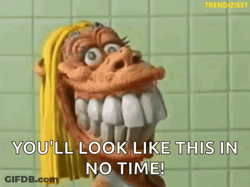 Huge Teeth Cartoon Saying You'll Look Like This In No Time GIF