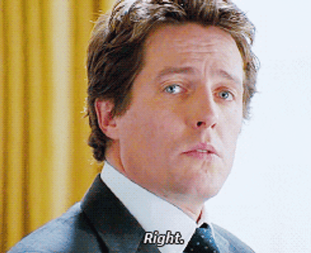 Hugh Grant Saying Right GIF