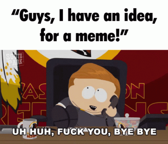 Huh Meme South Park Bye GIF