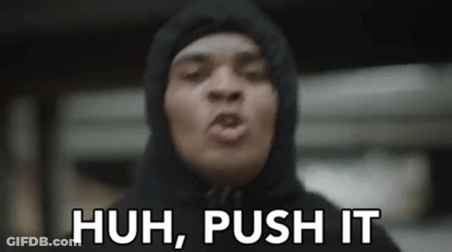 Huh Push It Kevin Gates GIF