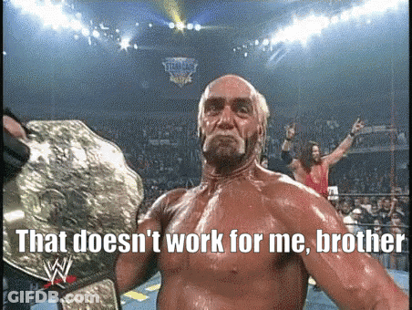 Hulk Hogan Belt That Doesn't Work For Me Brother GIF