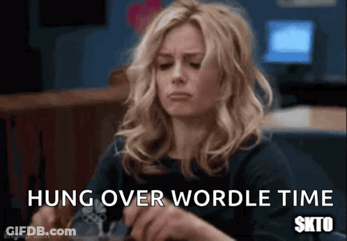 Hung Over Wordle Time GIF