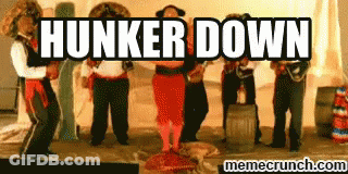 Hunker Down GIF