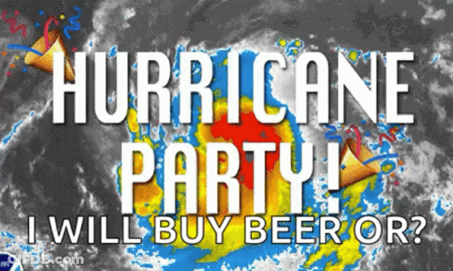 Hurricane Party I Will Buy Beer Poster GIF