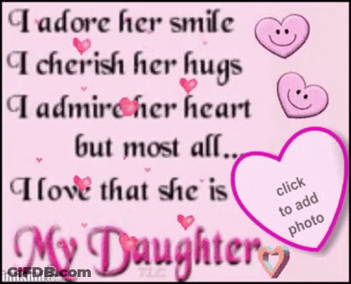 I Adore Her Smile Cherish Her Hugs Love My Daughter GIF