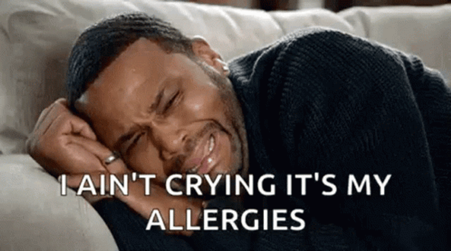 I Ain't Crying It's My Allergies GIF