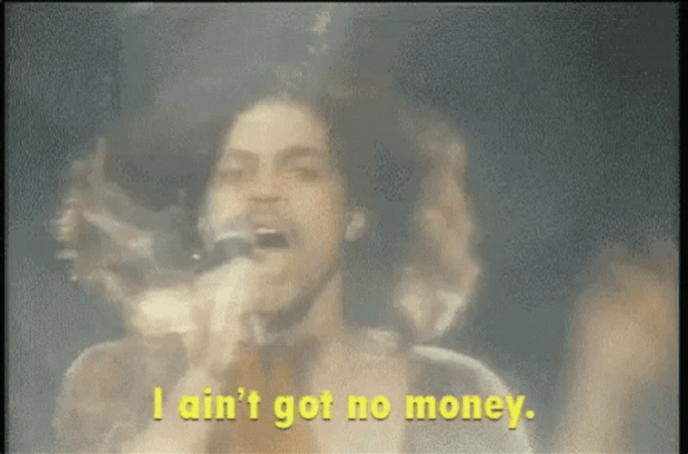 I Ain't Got No Money Prince GIF