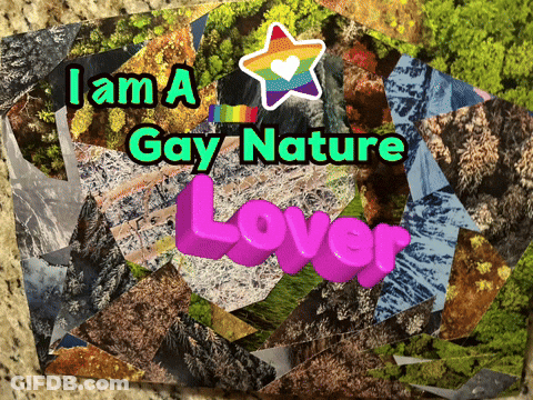 I Am A Gay Nature Lover Collage GIF