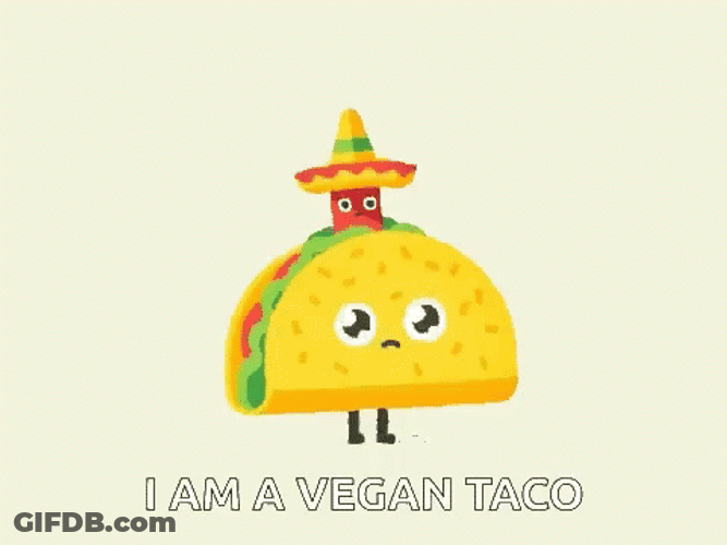 I Am A Vegan Funny Taco Tuesday GIF