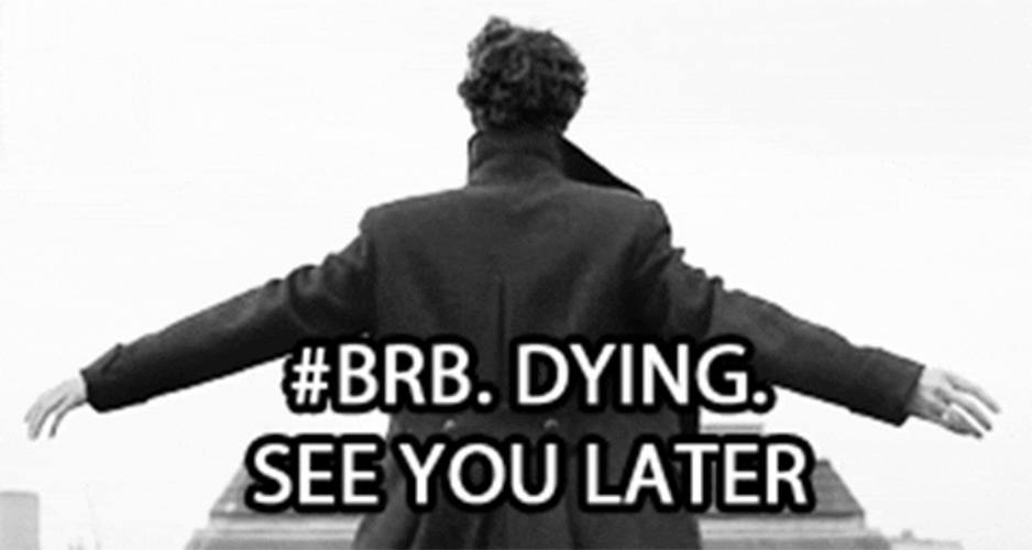 I Am Busy Dying GIF