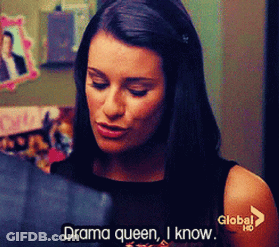I Am Drama Queen I Know GIF