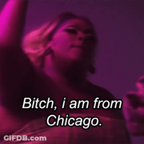 I Am From Chicago GIF