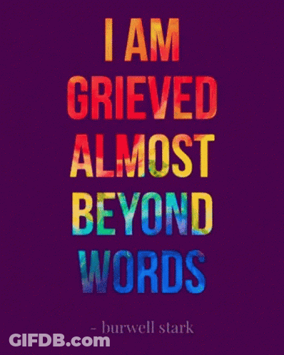I Am Grieved Almost Beyond Words By Burwell Stark Poster GIF