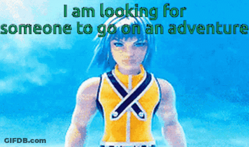 I Am Looking For Someone To Go On An Adventure Written On A Blue Background GIF